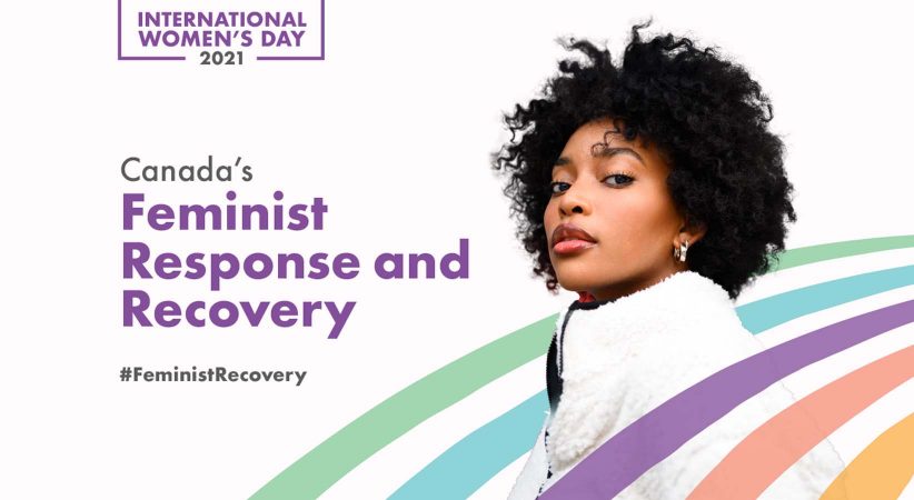 Theme image 2021 International Women’s Day with the quote “Canada’s Feminist Response and Recovery - #FeministRecovery”. The Canada wordmark appears at the bottom.