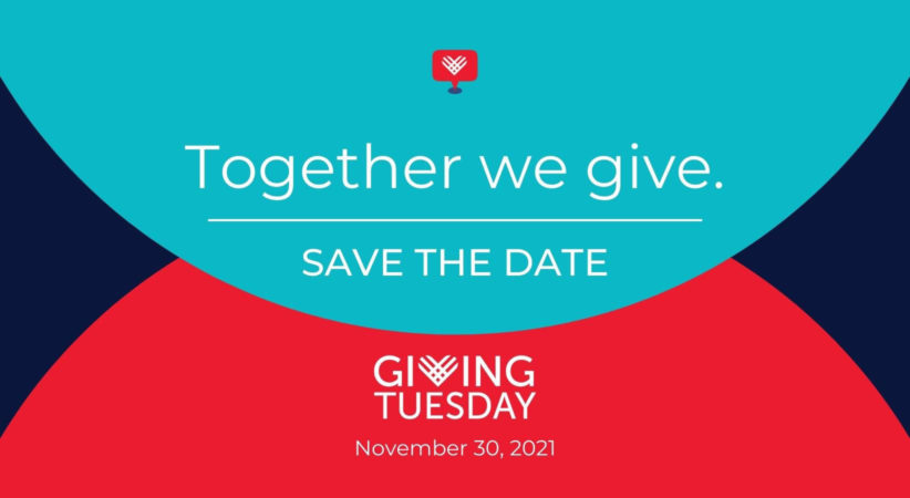 Together we give. Save the date GivingTuesday November 30, 2021