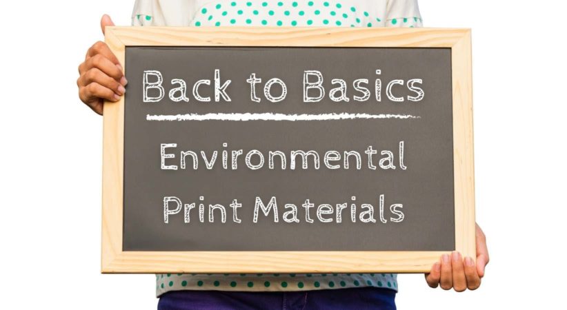 Back to basics: environmental print materials